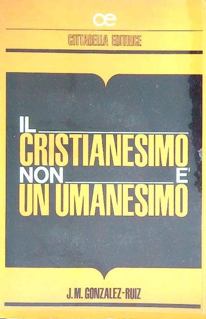 Il cristianesimo non è un umanesimo - J.M. Ruiz - copertina