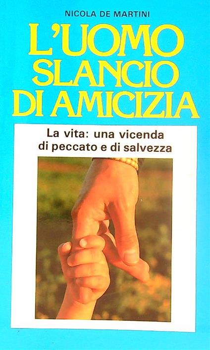 L' uomo slancio di amicizia. Vol 2 - Nicola De Martini - copertina