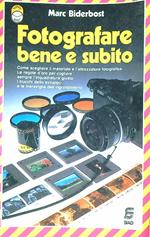 Fotografare Bene E Subito