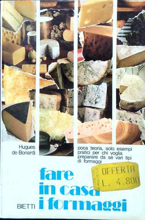 Fare in casa i formaggi - Hugues de Bonardi - copertina