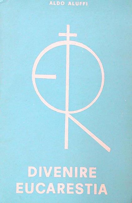 Divenire eucarestia - Aldo Aluffi - copertina
