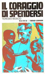 Il coraggio di spendersi