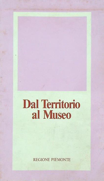 Dal territorio al Museo - copertina