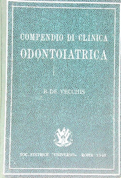 Compendio di clinica odontoiatrica - B. De Vecchis - copertina