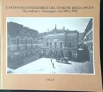 L' archivio fotografico del comune della Spezia