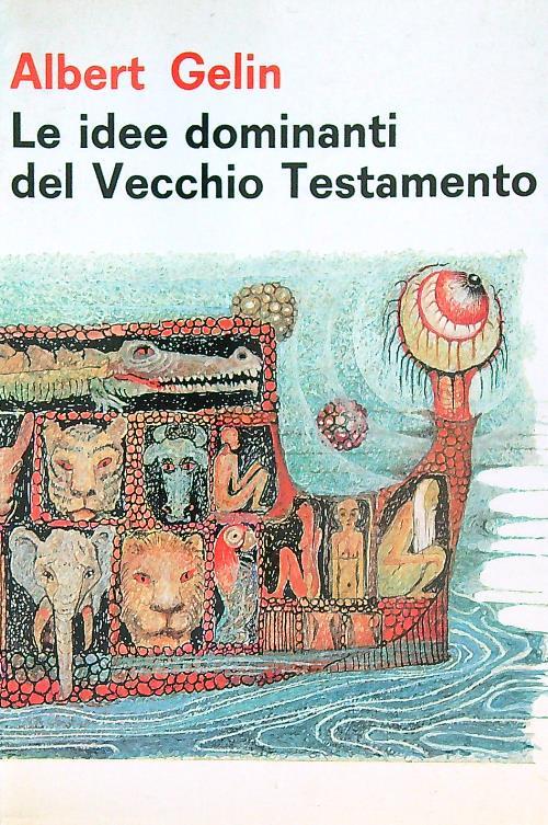 Le Idee Dominanti Del Vecchio Testamento - Albert Gelin - copertina
