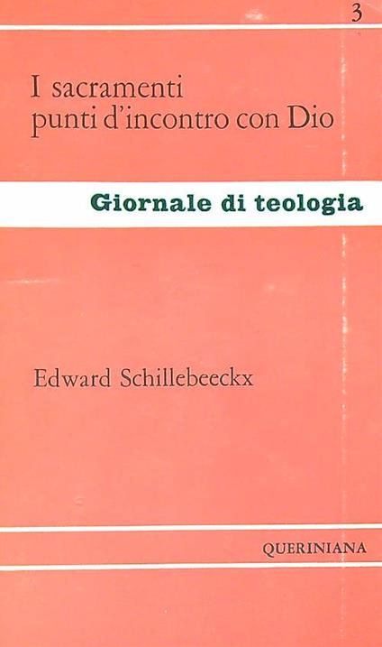 I sacramenti punti d'incontro con Dio  - Edward Schillebeeckx - copertina