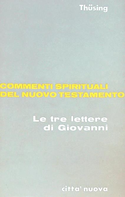 Le tre lettere di Giovanni - Wilhelm Thuing - copertina