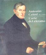 Antonio Caimi 1811-1878. L'arte del ritratto 