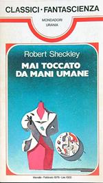 Mai toccato da mani umane