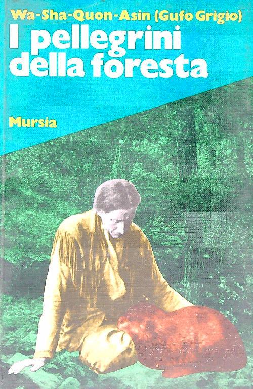 I pellegrini della foresta - Wa-Sha-Quon-Asin - copertina
