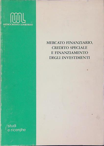 Mercato finanziario, credito speciale e finanziamento degli investimenti - copertina
