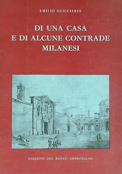 Di una casa e di alcune contrade milanesi - Emilio Guicciardi - copertina