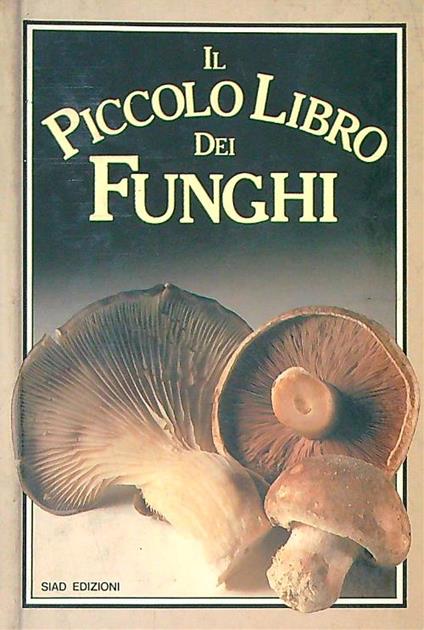 Il piccolo libro dei funghi - Rosamond Richardson - copertina