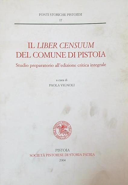 Il 'Liber Censuum' del Comune di Pistoia - Paola vignoli - copertina