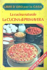 La cucina naturale. La cucina di primavera