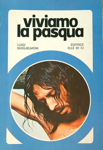 Viviamo la pasqua - Luigi Guglielmoni - copertina