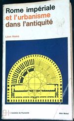 Rome imperiale et l'urbanisme dans l'antiquitè 