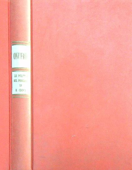 La politica nel pensiero di Benedetto Croce - Salvatore Onufrio - copertina