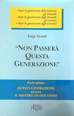 Non passerà questa generazione. Parte prima