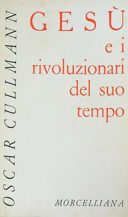 Gesù e i rivoluzionari del suo tempo - Oscar Cullmann - copertina