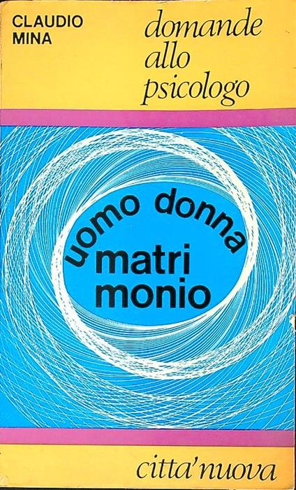 Uomo, donna, matrimonio - Claudio Mina - copertina