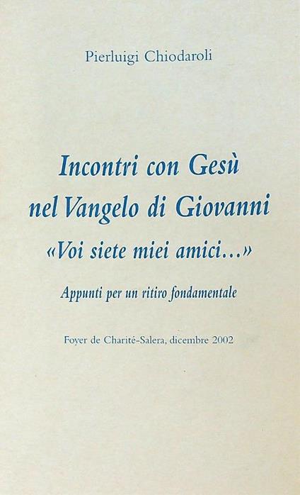 Incontri con gesù nel vangelo di Giovanni 2002 - Pierluigi Chiodaroli - copertina