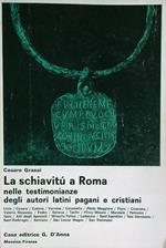 La schiavitù a Roma. Nelle testimonianze degli autori latini 