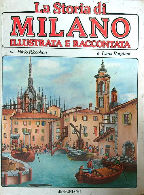 La Storia di Milano. Illustrata e raccontata - Fabio Riccobon - copertina