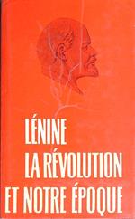 Lenine la revolution et notre epoque