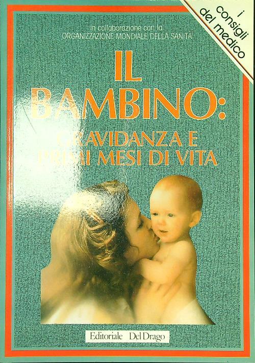 Il bambino: gravidanza e primi mesi di vita - copertina