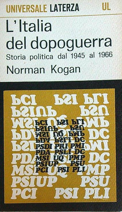 L' Italia del dopoguerra. Storia politica dal 1945 al 1966 - Norman Kogan - copertina