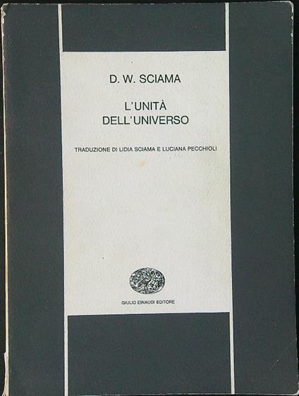 L' unità dell'universo - D. W. Sciama - copertina