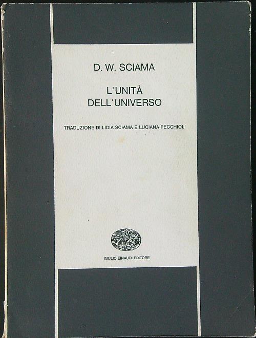 L' unità dell'universo - D. W. Sciama - copertina
