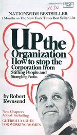 Up the Organization: How to Stop the Corporation