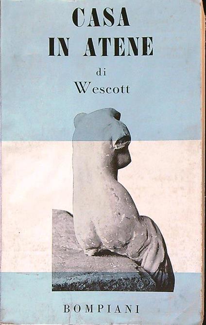 Casa in Atene - Glenway Wescott - copertina