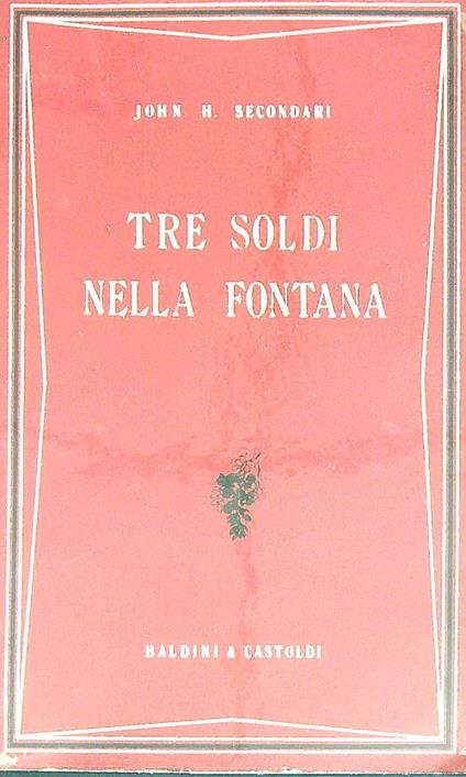 Tre soldi nella fontana - John h. Secondari - copertina
