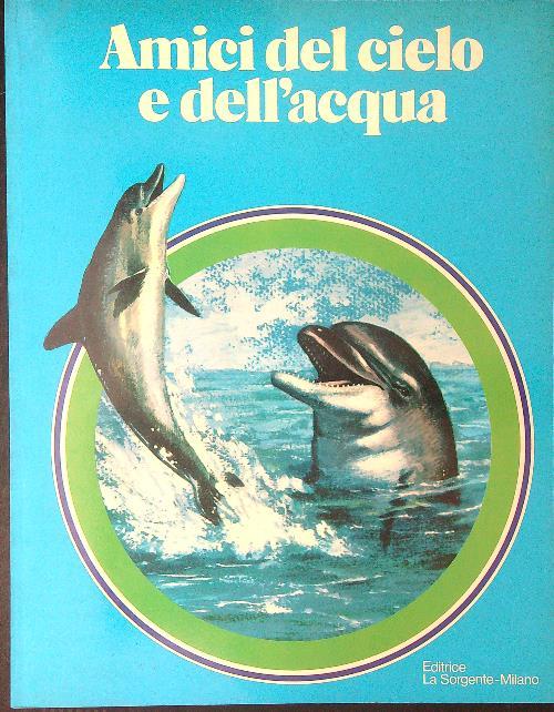 Amici del cielo e dell'acqua - Maria Paola De Benedetti - copertina