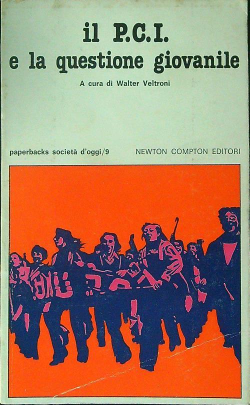 Il  P.C.I. e la questione giovanile - Walter Veltroni - copertina