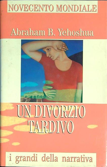 Un divorzio tardivo - Abraham B. Yehoshua - copertina