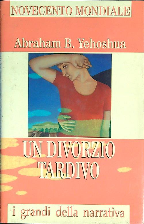 Un divorzio tardivo - Abraham B. Yehoshua - copertina