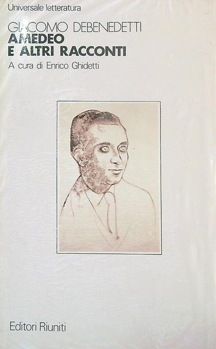 Amedeo e altri racconti  - Giacomo Debenedetti - copertina
