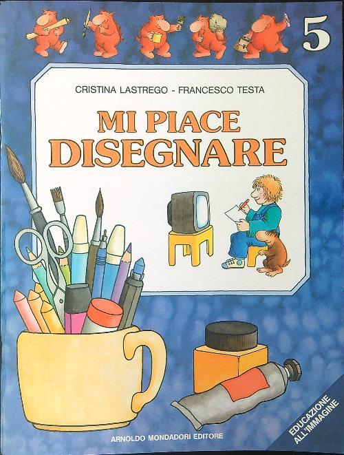 Mi piace disegnare 5 - Cristina Lastrego - copertina