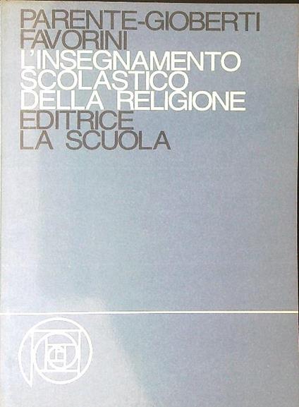 L' insegnamento scolastico della religione - Parente - copertina