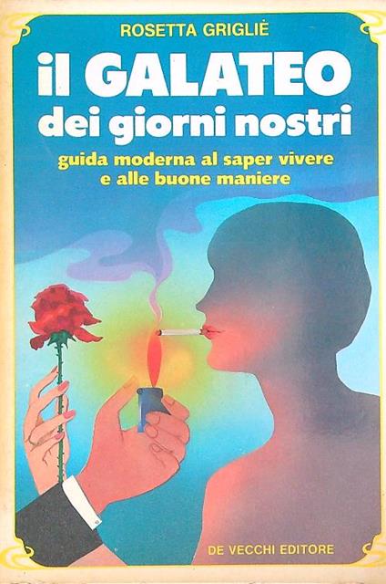 Il galateo dei giorni nostri - Rosetta Grigliè - copertina