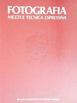 Fotografia. Mezzi e tecnica espressiva