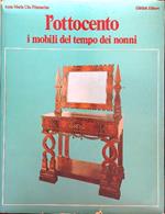 L' Ottocento. I mobili del tempo dei nonni. Dall'impero al Liberty