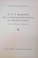 Atti e memorie del I Congresso Internazionale di Micenologia. Vol. 3 / 1967