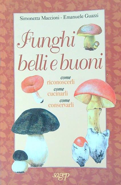 Funghi belli e buoni  - Simonetta Maccioni - copertina