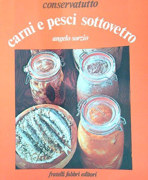 Carni e pesci sottovetro  - Angelo Sorzio - copertina